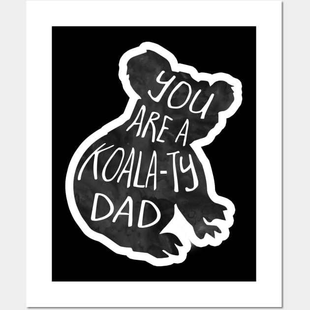 Koalty dad - dad joke Wall Art by Shana Russell